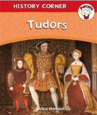 Knjiga Popcorn: History Corner: Tudors Alice Harman
