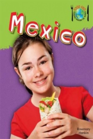 Książka Food & Cooking Around the World: Mexico Rosemary Hankin