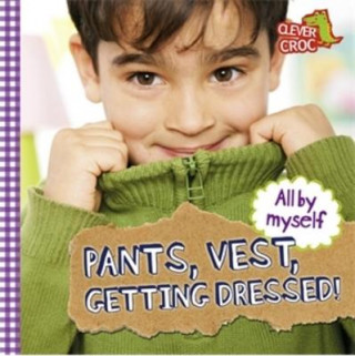Könyv All by Myself: Pants, Vest, Getting Dressed! Debbie Foy