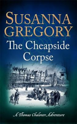 Kniha Cheapside Corpse Susanna Gregory