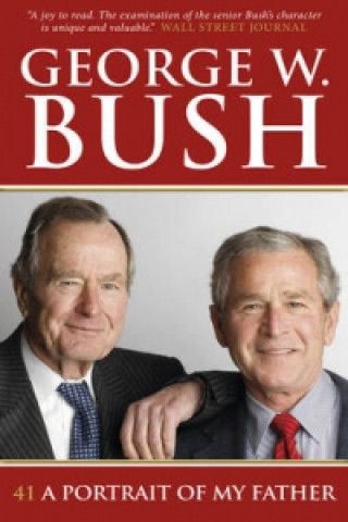 Книга 41: A Portrait of My Father George W. Bush