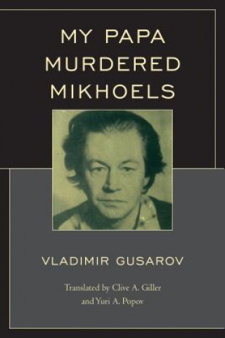 Книга My Papa Murdered Mikhoels Vladimir Gusarov