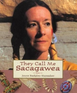 Libro They Call Me Sacagawea Joyce Badgley Hunsaker