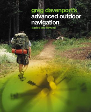 Книга Greg Davenport's Advanced Outdoor Navigation Gregory J. Davenport