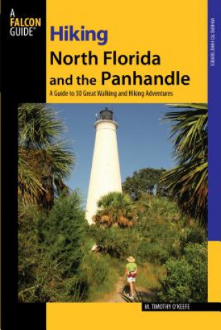 Kniha Hiking North Florida and the Panhandle M.Timothy O'Keefe