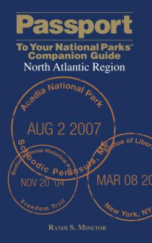 Carte Passport To Your National Parks (R) Companion Guide: North Atlantic Region Randi Minetor