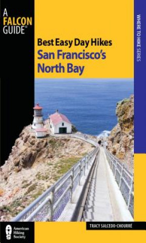 Könyv Best Easy Day Hikes San Francisco's North Bay Tracy Salcedo-Chourre