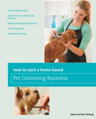 Kniha How to Start a Home-based Pet Grooming Business Kathy Salzberg