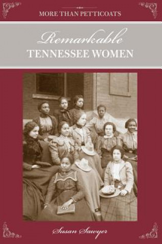 Kniha More Than Petticoats: Remarkable Tennessee Women Susan Sawyer