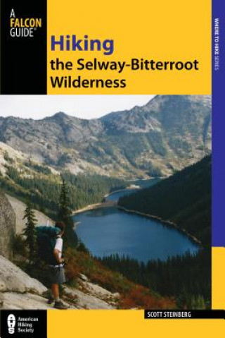 Libro Hiking the Selway-Bitterroot Wilderness Scott Steinberg