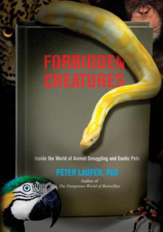 Kniha Forbidden Creatures Peter Laufer