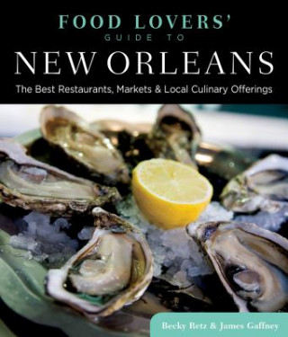 Carte Food Lovers' Guide to (R) New Orleans Becky Retz