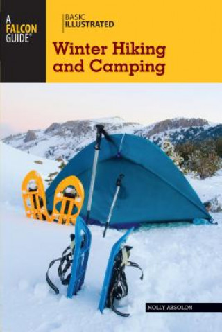 Kniha Basic Illustrated Winter Hiking and Camping Molly Absolon