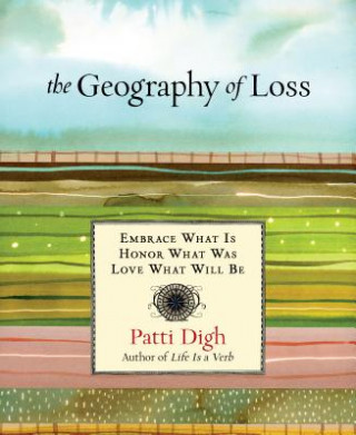 Könyv Geography of Loss Patti Digh