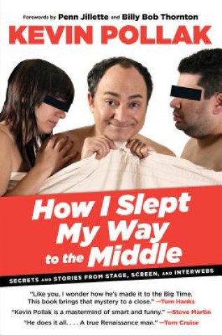 Książka How I Slept My Way to the Middle Kevin Pollak