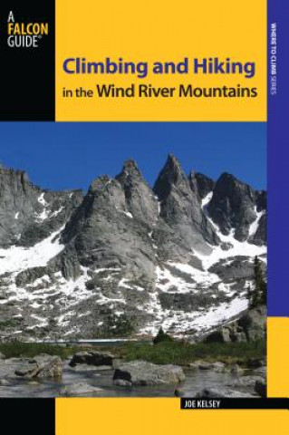 Kniha Climbing and Hiking in the Wind River Mountains Joe Kelsey