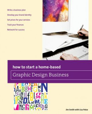 Книга How to Start a Home-based Graphic Design Business Jim Smith