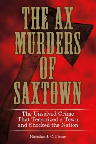 Carte Ax Murders of Saxtown Nicholas J. C. Pistor
