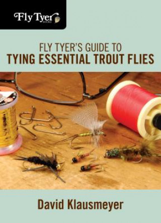 Book Fly Tyer's Guide to Tying Essential Trout Flies David Klausmeyer