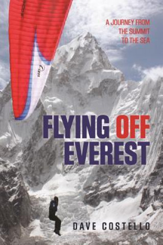 Kniha Flying Off Everest Dave Costello