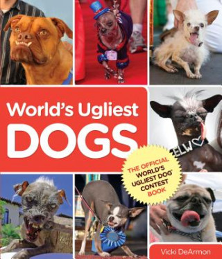 Książka World's Ugliest Dogs Vicki Dearmon