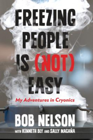 Kniha Freezing People Is (Not) Easy Bob Nelson
