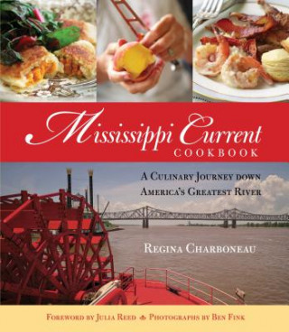 Knjiga Mississippi Current Cookbook Regina Charboneau