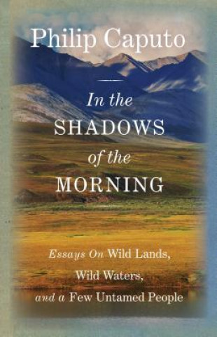 Buch In the Shadows of the Morning Philip Caputo