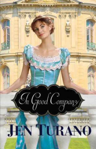 Kniha In Good Company Jen Turano