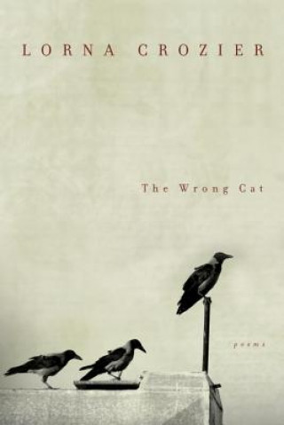 Book Wrong Cat Lorna Crozier