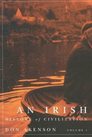 Könyv Irish History of Civilization, Vol. 1 Donald Harman Akenson