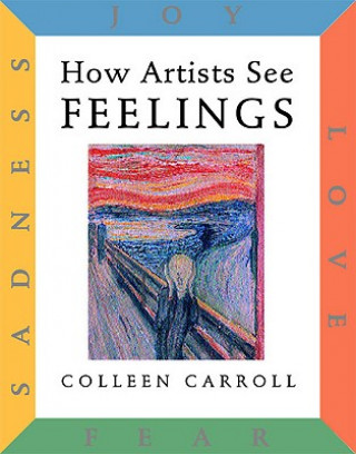 Kniha How Artists See Feelings Colleen Carroll