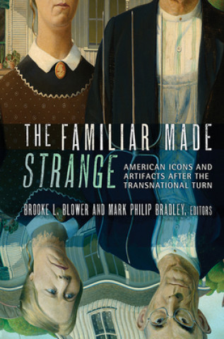 Book Familiar Made Strange Brooke L. Blower