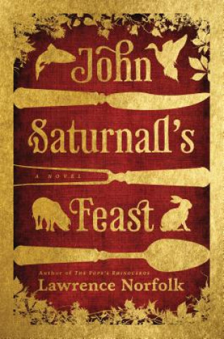 Kniha John Saturnall's Feast Lawrence Norfolk