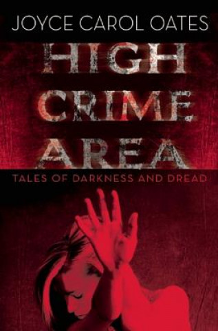 Carte High Crime Area Joyce Carol Oates