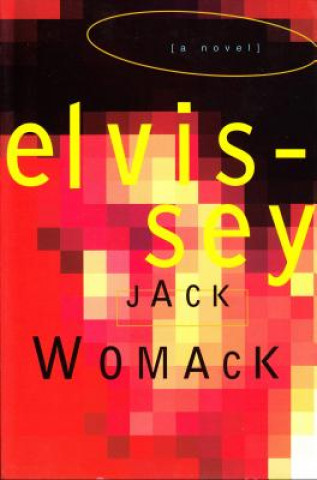 Könyv Elvissey Jack Womack