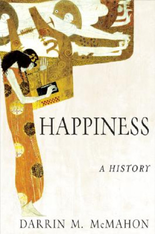 Könyv Happiness: A History Darrin M McMahon