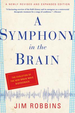 Könyv Symphony in the Brain Jim Robbins