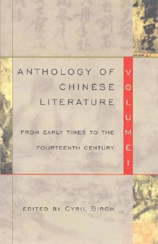 Kniha Anthology of Chinese Literature Cyril Birch