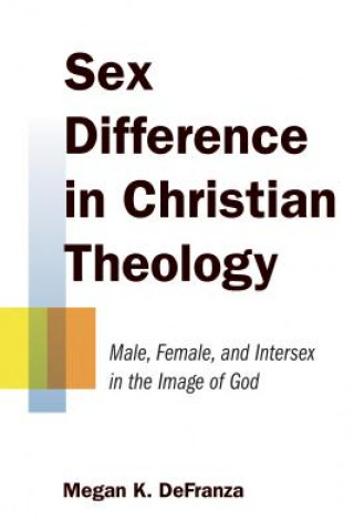 Kniha Sex Difference in Christian Theology Megan K. DeFranza