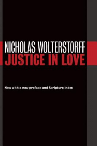 Könyv Justice in Love Nicholas Wolterstorff