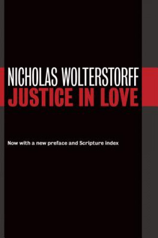 Książka Justice in Love Nicholas Wolterstorff