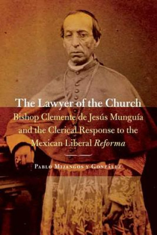 Knjiga Lawyer of the Church Pablo Mijangos Y. Gonzalez