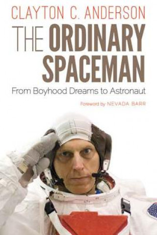 Knjiga Ordinary Spaceman Clayton C. Anderson