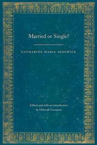 Buch Married or Single? Catharine Maria Sedgwick