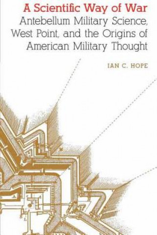 Kniha Scientific Way of War Ian Clarence Hope