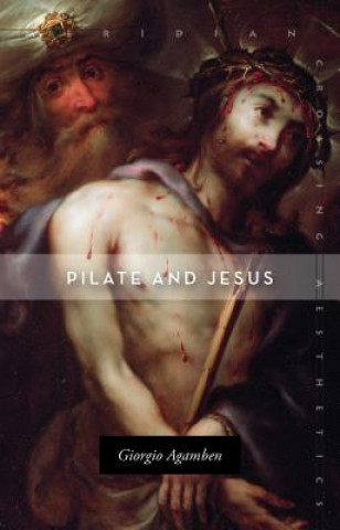 Kniha Pilate and Jesus Giorgio Agamben