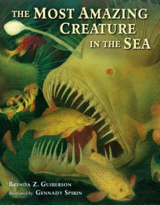 Kniha Most Amazing Creature in the Sea Brenda Z Guiberson