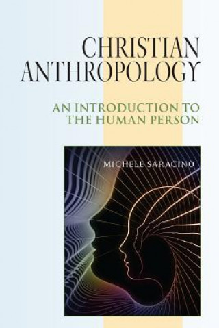 Kniha Christian Anthropology Michael Saracino