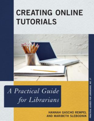 Книга Creating Online Tutorials Hannah Gascho Rempel